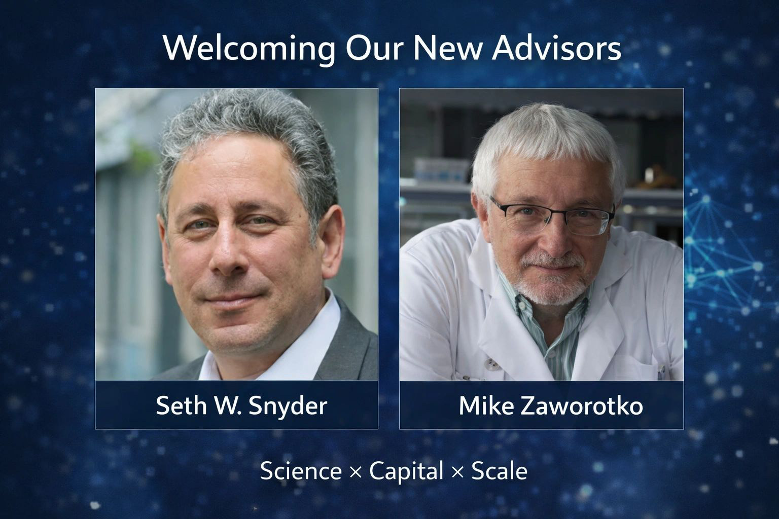 Welcoming our new advisors: Seth W. Snyder and Mike Zaworotko