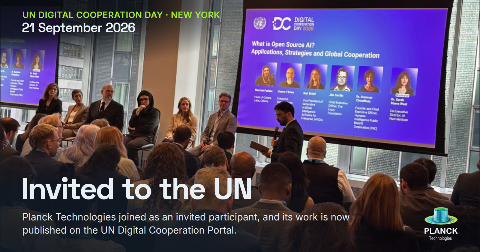 Planck card: UN Digital Cooperation Day, New York, 21 September 2026. Photo of the room during a panel on open-source AI, with six panelists seated beside a screen reading What is Open Source AI? Applications, Strategies and Global Cooperation. Headline: Invited to the UN. Planck Technologies joined as an invited participant, and its work is now published on the UN Digital Cooperation Portal. Planck Technologies logo.